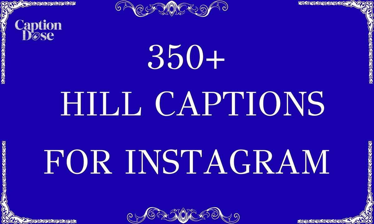 Hill Captions For Instagram