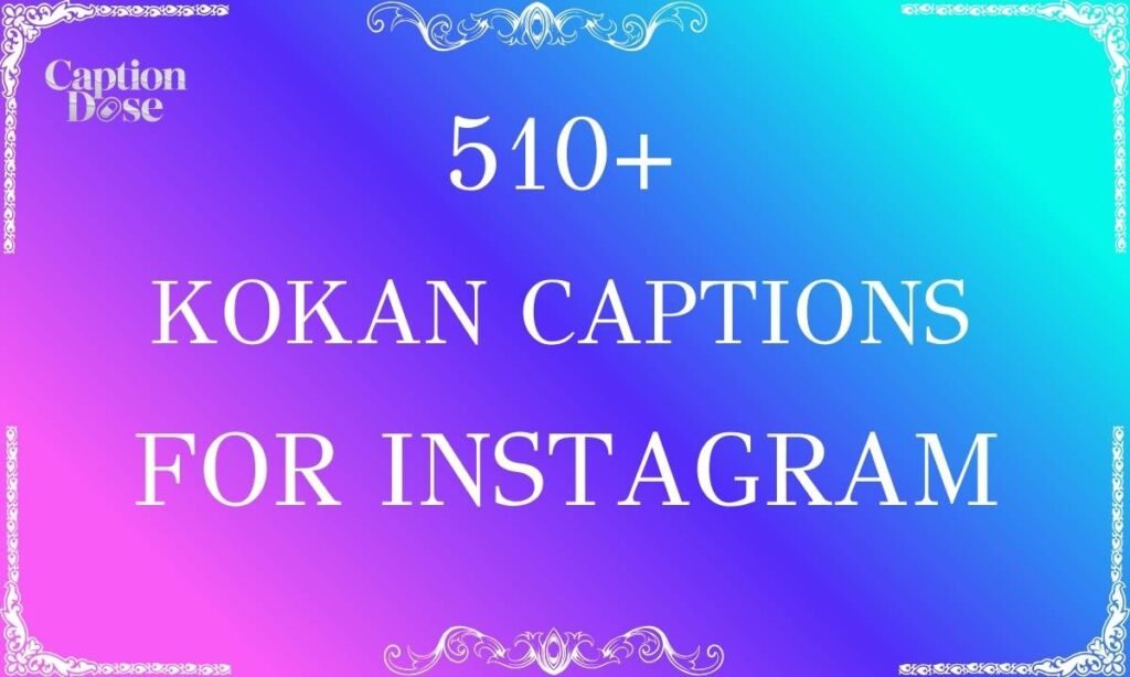 510+ Kokan Captions for Instagram That Capture Every Moment Perfectly Kokan Captions for Instagram