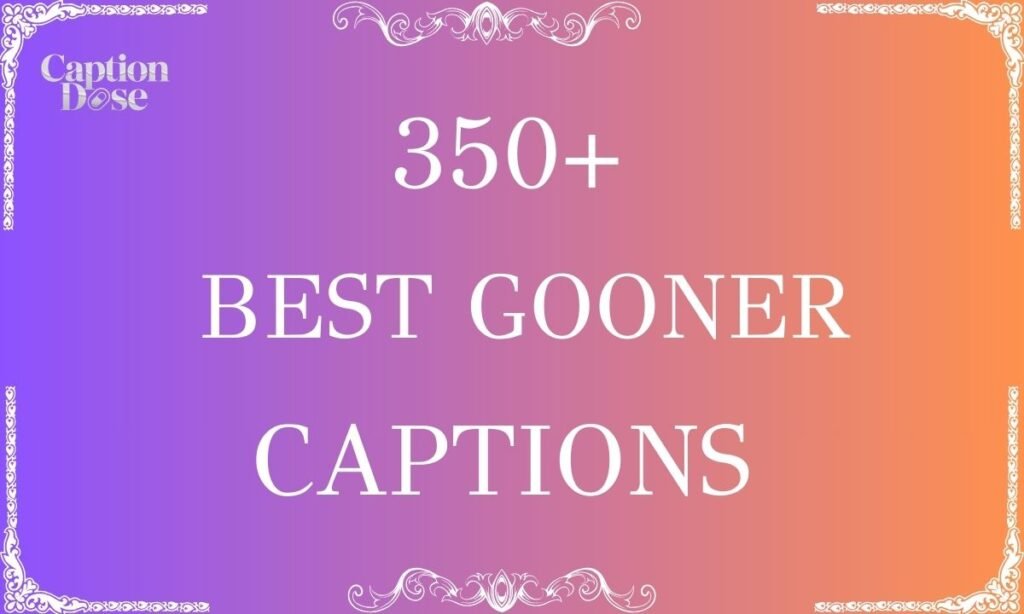 Gooner Captions