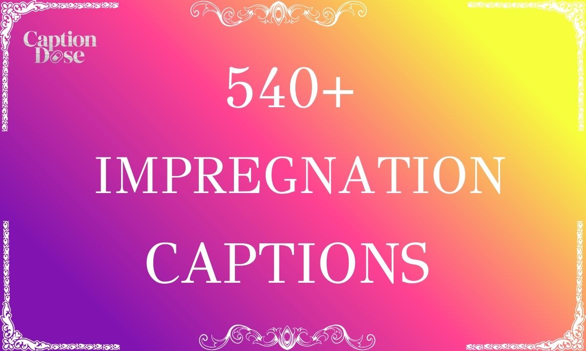 Impregnation Captions