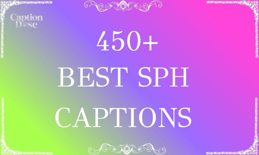 410+ SPH Captions: Flirty, Romantic & Playful Ideas SPH Captions
