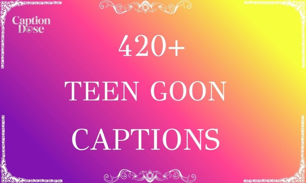 Teen Goon Captions