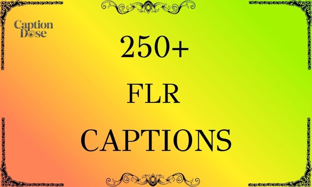 250+ FLR Captions for Bold, Playful, and Confident Vibes