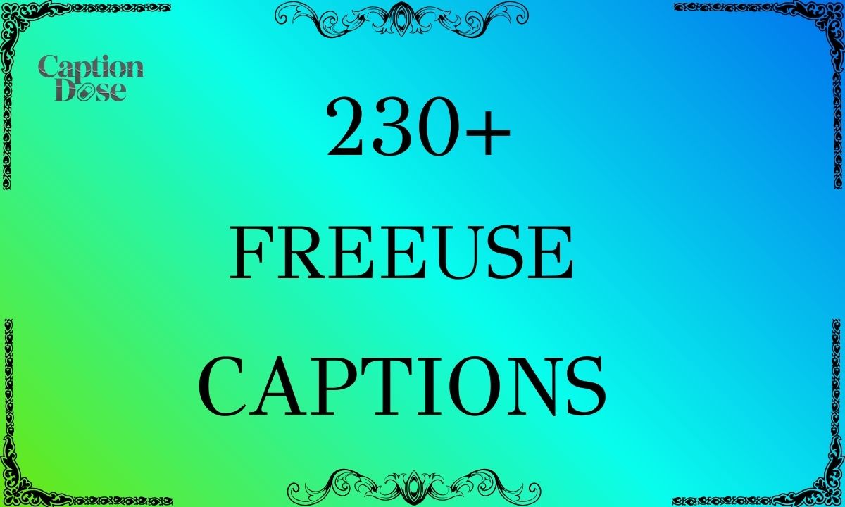 230+ Freeuse Captions for Fun, Bold, and Aesthetic Vibes