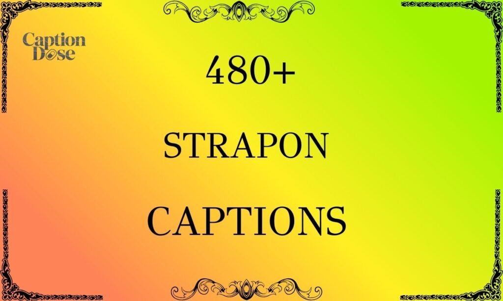 480+ Strapon Captions for Confidence, Style, and Energy 480+ Strapon Captions