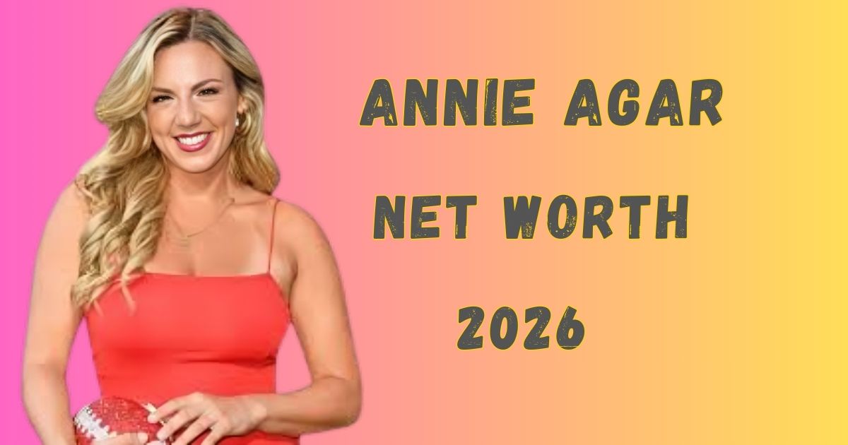 Annie Agar Net Worth