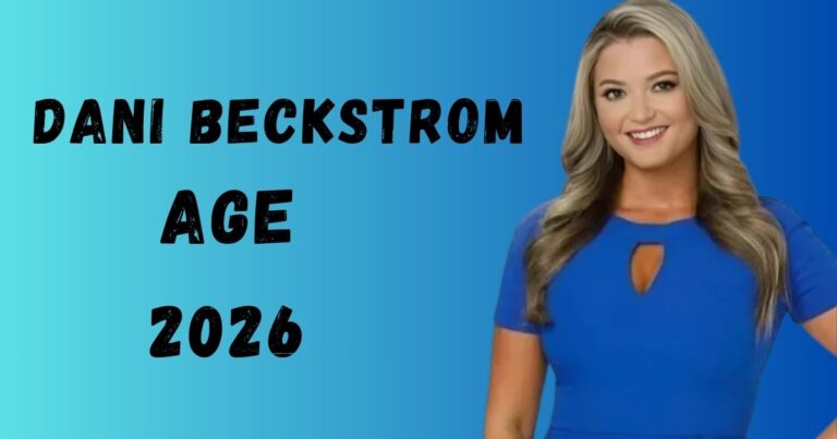 Dani Beckstrom Age