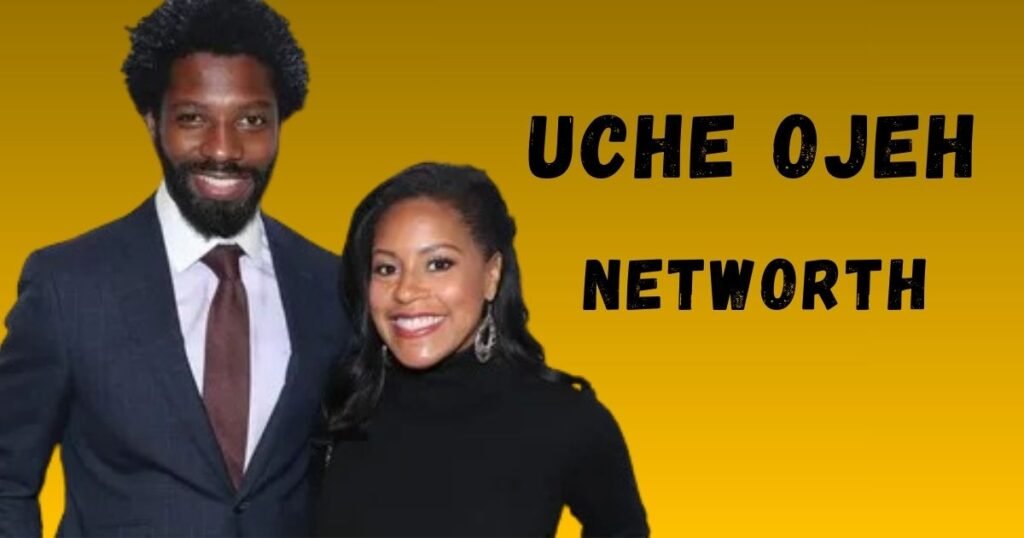 Uche Ojeh Net Worth